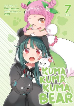 [Kuma Kuma Kuma Bear (Light Novel) 07] • Kuma Kuma Kuma Bear Vol. 7